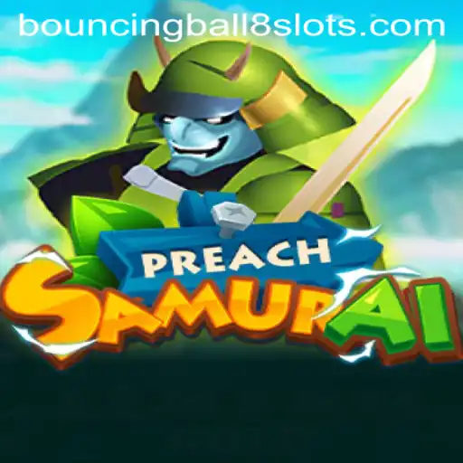 Discover PreachSamurai: A Strategic Journey with BouncingBall8Slot