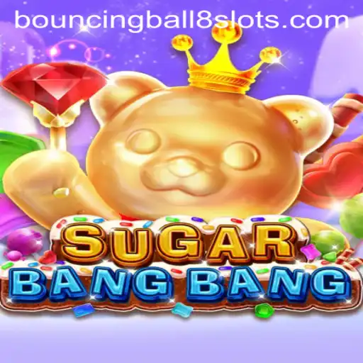 SUGARBANGBANG: A Sweet Adventure Awaits with Bouncingball8slot